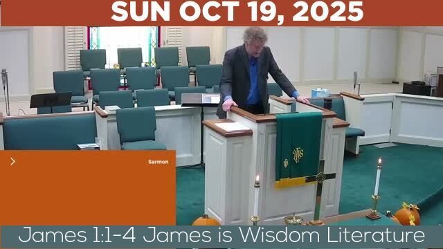 10/19/2025 Video recording of James 1:1-4 James is Wisdom Literature