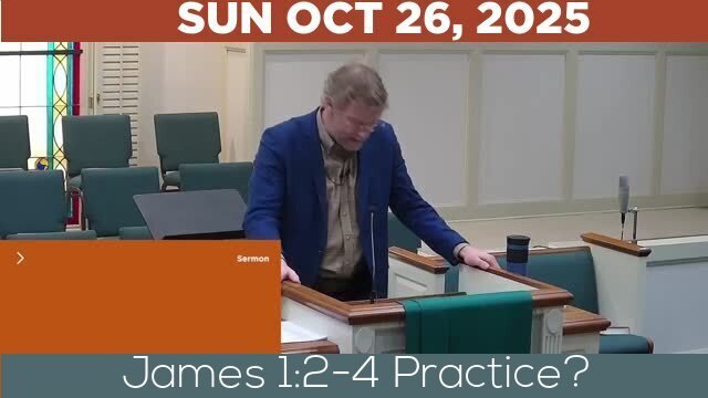10/26/2025 Video recording of James 1:2-4 Practice?