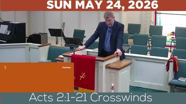 05/24/2026 Video recording of Acts 2:1-21 Crosswinds
