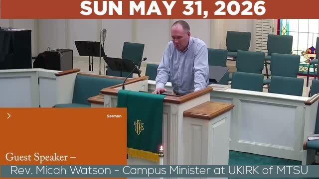05/31/2026 Video recording of Rev. Micah Watson - Campus Minister at UKIRK of MTSU
