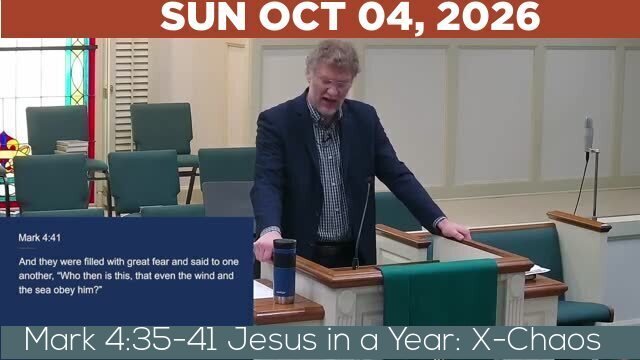 10/04/2026 Video recording of Mark 4:35-41 Jesus in a Year: X-Chaos